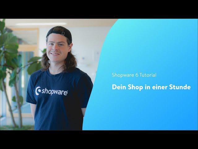 Dein Shop in einer Stunde (Shopware 6 Tutorial DE)