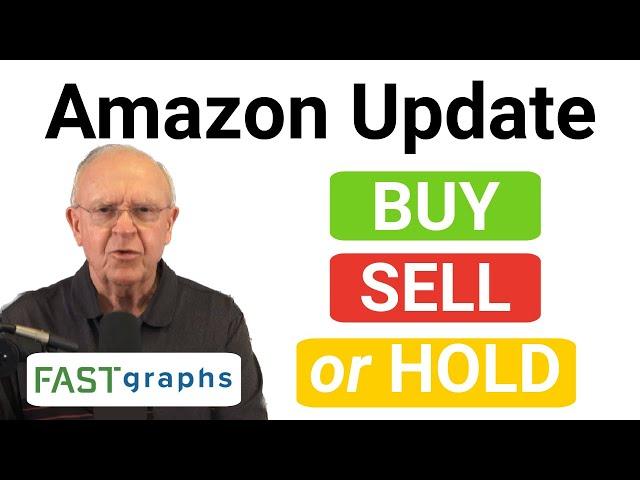 Amazon Stock Update – Buy Sell Or Hold? | FAST Graphs