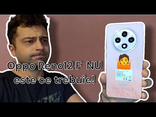 Oppo Reno12 F - Ecran superb, dar cam atât - Preț cam piperat! - Review