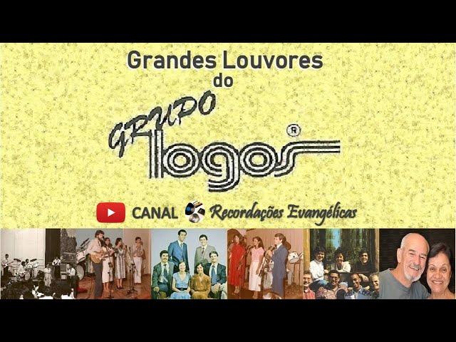 Grandes Louvores do Grupo Logos.