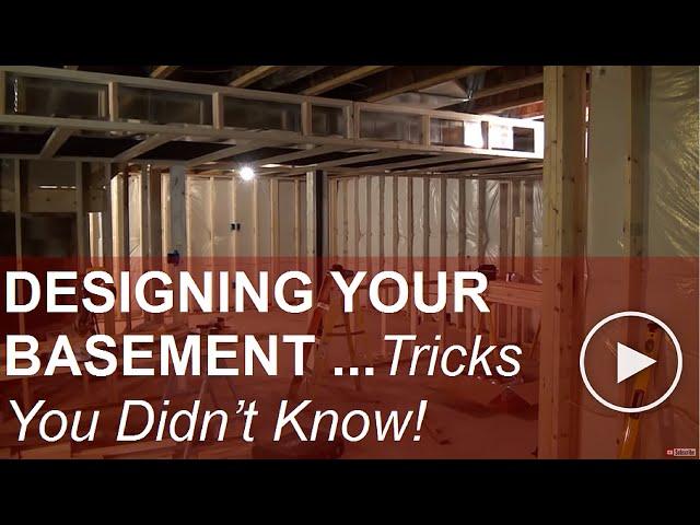 Designing Your Basement (This is a LONG Video:-) )