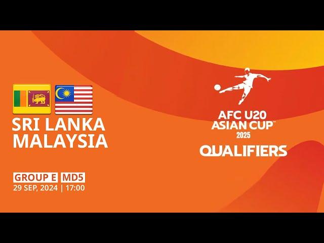 Sri Lanka - Malaysia | Group E | MD5 | AFC U20 Asian Cup 2025 Qualifiers