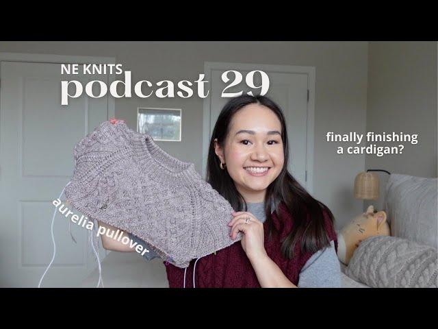 podcast 29 | april cardigan is almost done, red poppy laulu shawl, sewrella winter tonals, books!