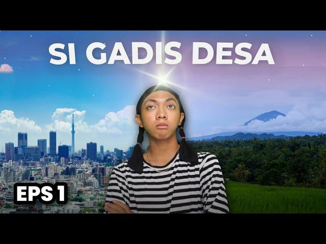 [NEW DRAMA] Si Gadis Desa Episode 1
