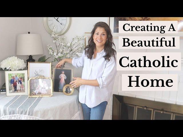 9 EASY Ways to Create a Beautiful Catholic Home