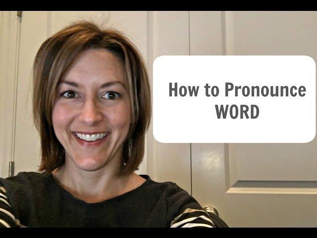 How to Pronounce WORD - American English Pronunciation Lesson #learnenglish