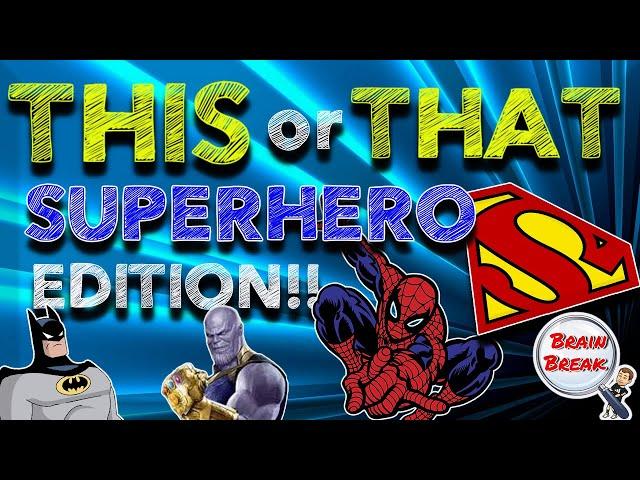 This or That? Superhero Edition! | Brain Break | Would You Rather? | Fun Fitness for Kids | GoNoodle