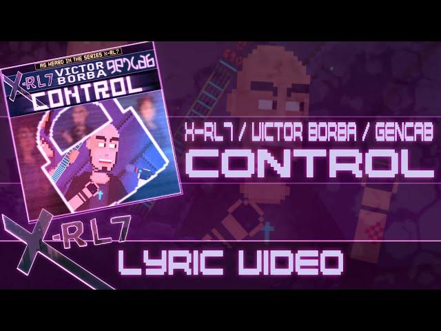 X-RL7 / Victor Borba / genCAB - CONTROL | Lyric Video