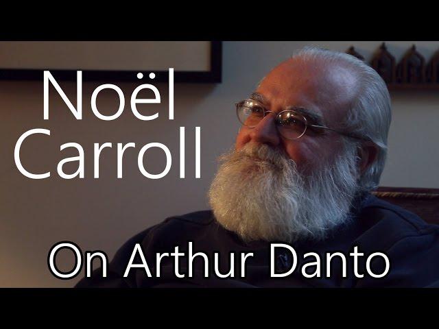 An Interview with Noël Carroll - On Arthur Danto and Art Criticism