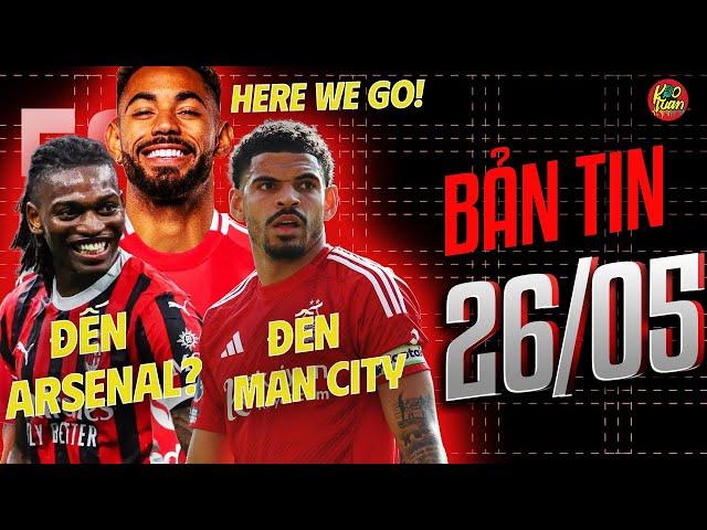 BẢN TIN 26/5: MU Chính Thức Có Cunha, Arsenal Theo Đuổi Rafael Leao, Man City Nhắm Gibbs-White?