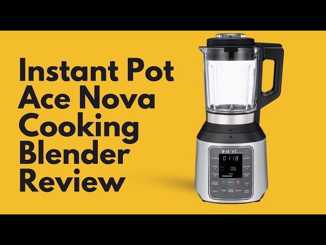 Instant Pot Ace Nova Cooking Blender, Hot and Cold, 9 One Touch Programs,54 oz, 1000W Review