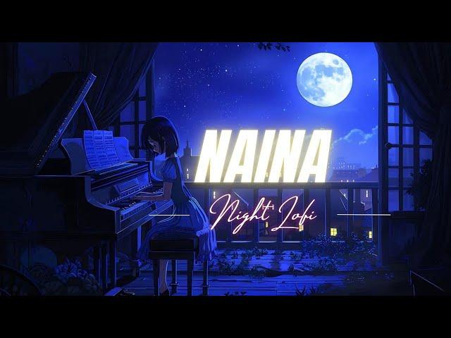 Naina [Lofi Flip] | Arijit Singh | Dangal | Amitabh Bhattacharya