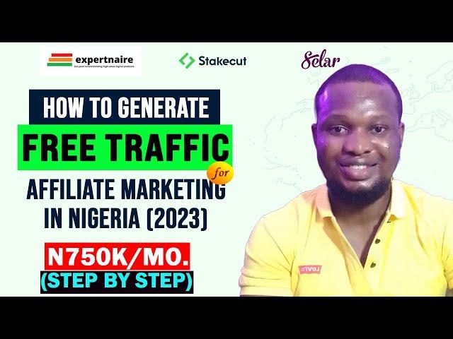 How To Generate Free Traffic For Affiliate Marketing in Nigeria 2024 (Affiiate Marketing Tutorial)