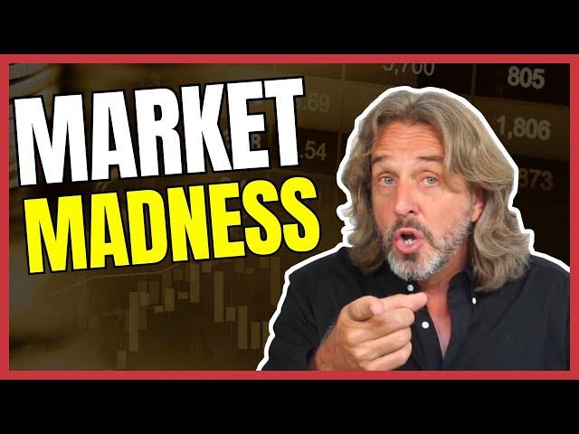  Market Madness: Here’s What You Need To Know