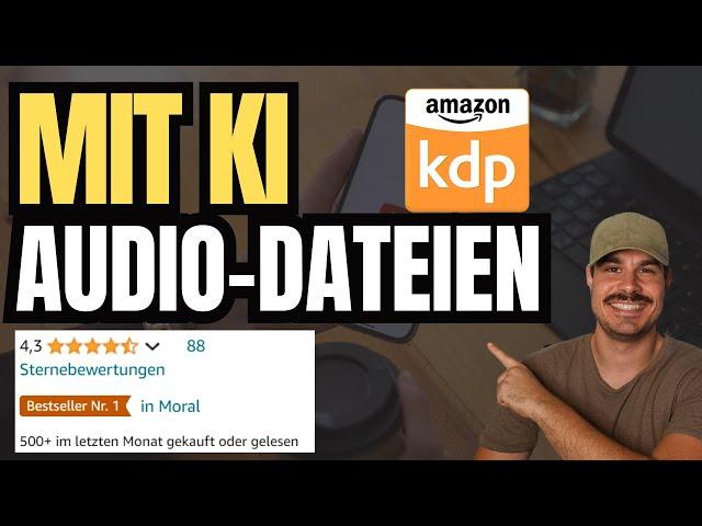 So erstellst du mit KI Audioinhalte für dein Amazon KDP Business!