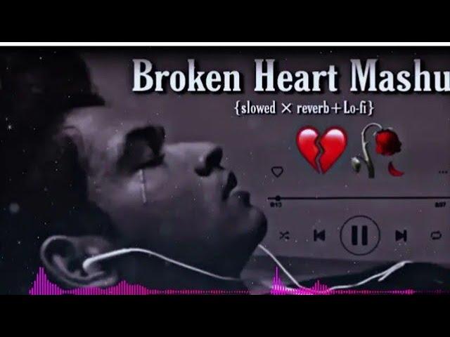 Broken Heart Mashup # YouTube video #sad song @baishakhi official.