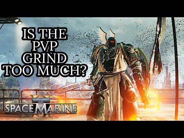 THE PVP GRIND IS INSANE NOW! (Space Marine 2 Patch 5.1)