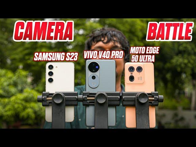 Moto Edge 50 ultra vs Vivo V40 Pro vs Samsung S23 Camera Comparison