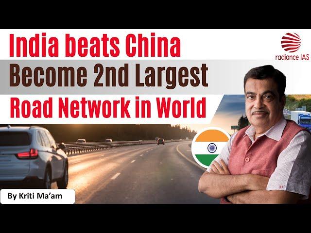 INDIA BEATS CHINA | BECOME 2nd LARGEST ROAD NETWORK IN WORLD | UPSC 2024 | RADIANCE IAS