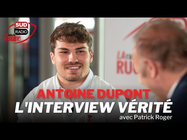 L'interview vérité : Antoine Dupont - Patrick Roger