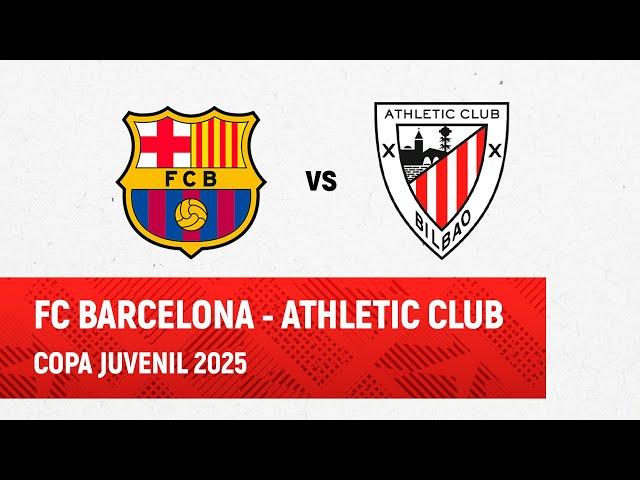  LIVE | FC Barcelona - Athletic Club  | Copa Juvenil 2025 I 1/4 final
