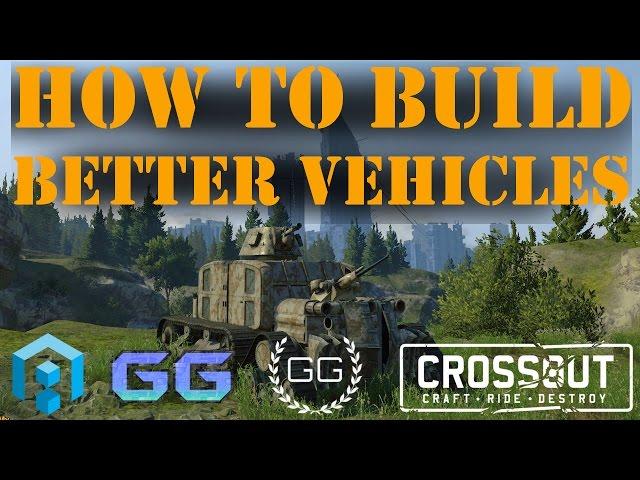 CROSSOUT - HOW TO BUILD BETTER VEHICLES