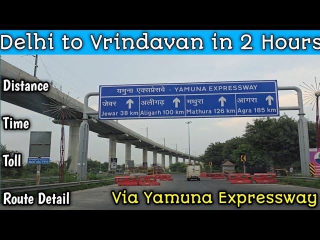 Delhi to Vrindavan by Road - Distance, Time and Useful Travel Information ! Noida Yamuna Expressway