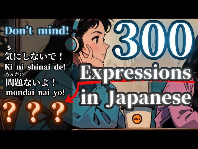 Top 300 Must-Know 【Expressions in Japanese for Daily Conversation】 What’s the missing phrase?