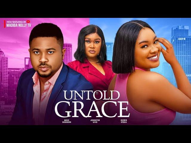 UNTOLD GRACE -  MIKE GODSON, IFEKA DORIS   latest 2024 nigerian movie