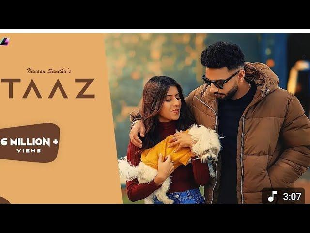 Taaz - Navaan Sandhu (Official Video) latest punjabi songs