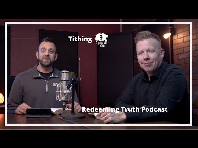 Ep 9 | Is Tithing 10% Commanded for Believers Today? | Redeeming Truth