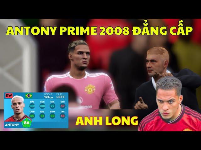 DLS 24 | Antony Prime cầu thủ chất nhất, kỹ thuật nhiều nhất Dream league soccer 2024