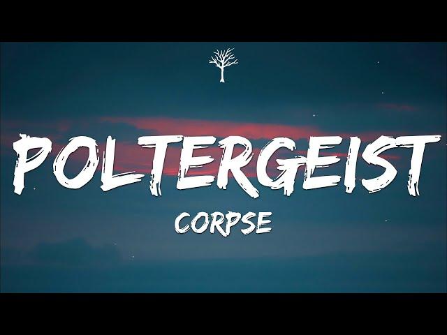 CORPSE - POLTERGEIST (Lyrics) Ft. OmenXIII