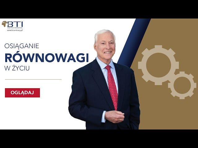 BRIAN TRACY - OSIĄGANIE RÓWNOWAGI W ŻYCIU