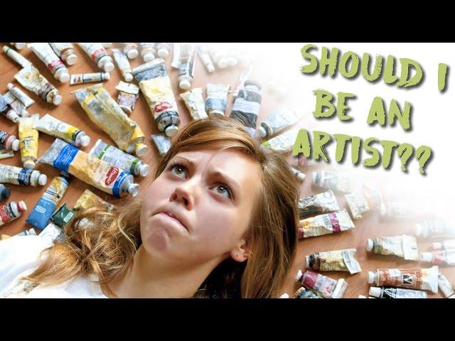 Should You Be An Artist?