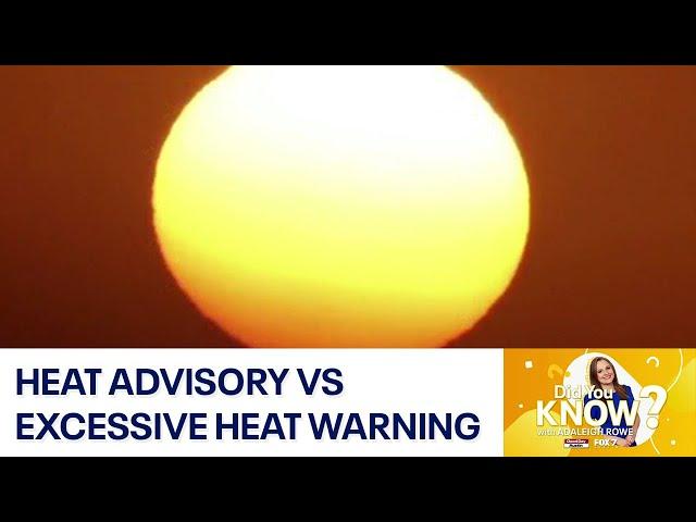 Did You Know?: Heat advisory vs excessive heat warning | FOX 7 Austin