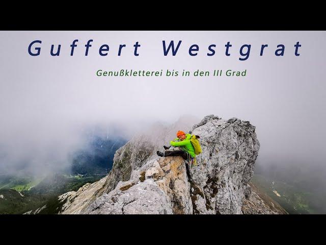 Guffert Westgrat | Eine Genusskletterei bis in den III. Grad | Rofan