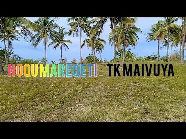 TK Maivuya - Noqu Mareqeti [Official Lyric Video]