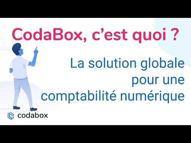 CodaBox, c'est quoi ? La solution globale pour une comptabilité numérique.