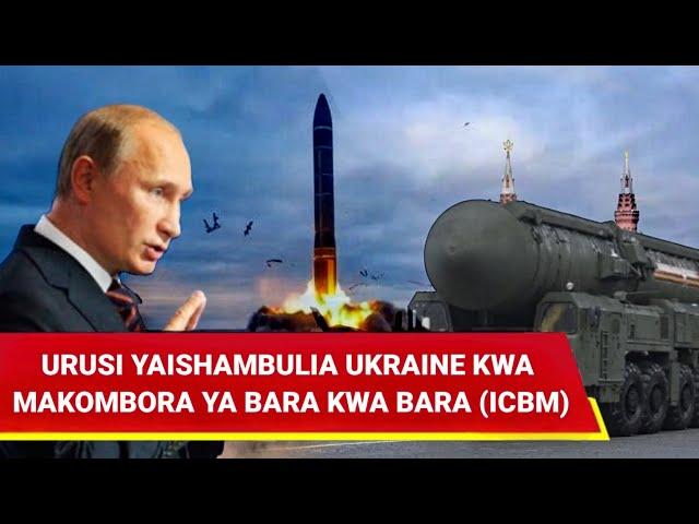 URUSI YAISHAMBULIA TENA UKRAINE KWA MAKOMBORA YA BARA KWA BARA (ICBM) MAREKANI WAMKIMBIA ZELENSKY