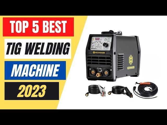 Top 5 Best TIG Welding Machine in 2023