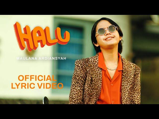 Maulana Ardiansyah - HALU (Official Lyric Video)