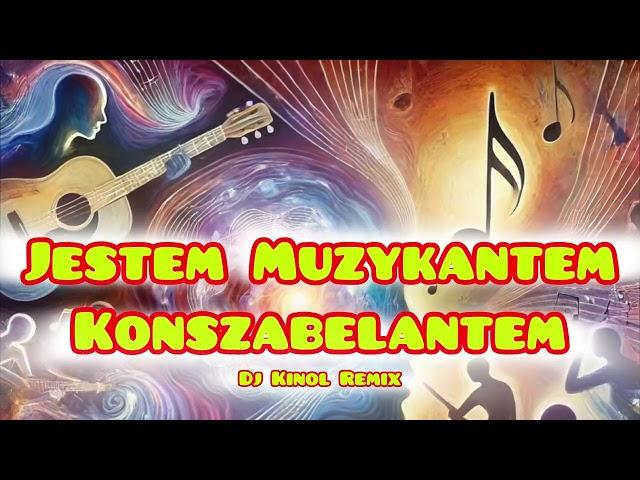 JESTEM MUZYKANTEM KONSZABELANTEM / Dj Kinol Remix / Viral TikTok /