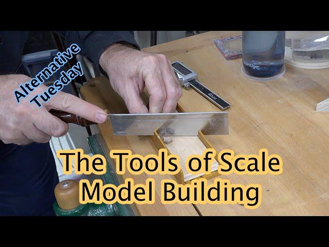 The Tools of Scale Model Building