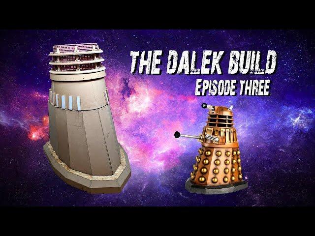 Dalek Victor Build Episode 3