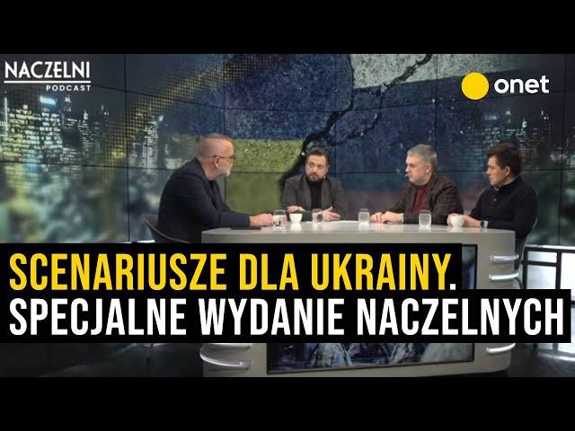 Scenariusze dla Ukrainy - specjalne wydanie podcastu "Naczelni"