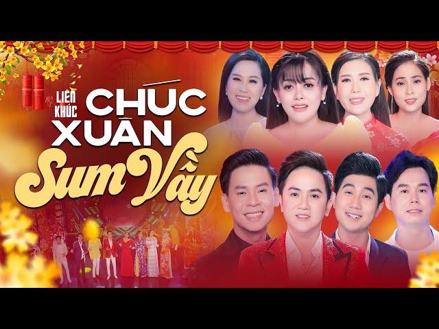 Liên khúc Chúc Xuân Sum Vầy 2025 - Nhiều nghệ sĩ | Nhạc Tết 2025 Tuyển Chọn Hay Nhất