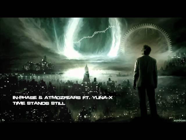 In-Phase & Atmozfears ft. Yuna-X - Time Stands Still [HQ Original]