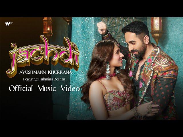 Jachdi | Official Music Video | Ayushmann Khurrana