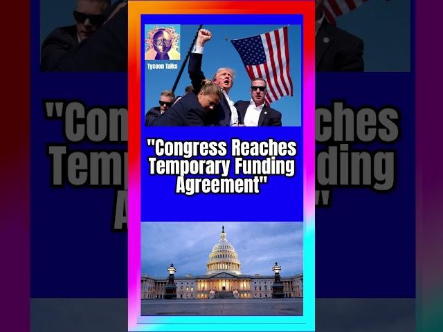 #Congress #Reaches #Temporary #Funding #Agreement